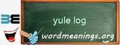 WordMeaning blackboard for yule log